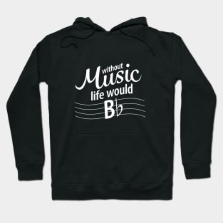 Life without music would b flat Hoodie